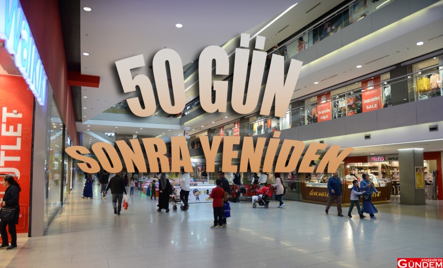 NORMALLEŞEBİLECEK MİYİZ? 50 GÜN AVM
